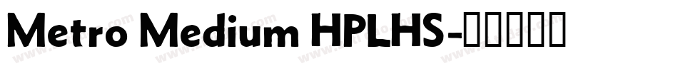 Metro Medium HPLHS字体转换
